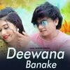 About Deewana Banake Song